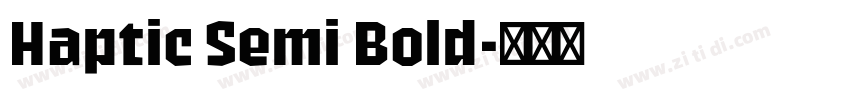 Haptic Semi Bold字体转换 Haptic Semi Bold字体转换